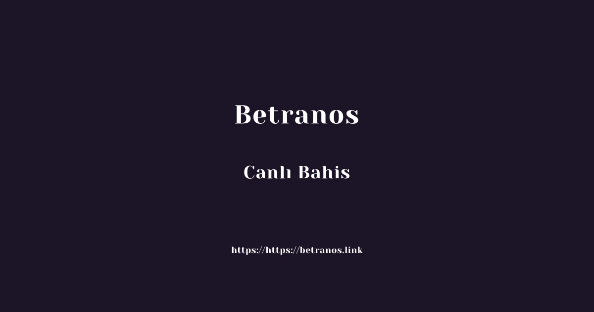 Betranos Canlı Bahis