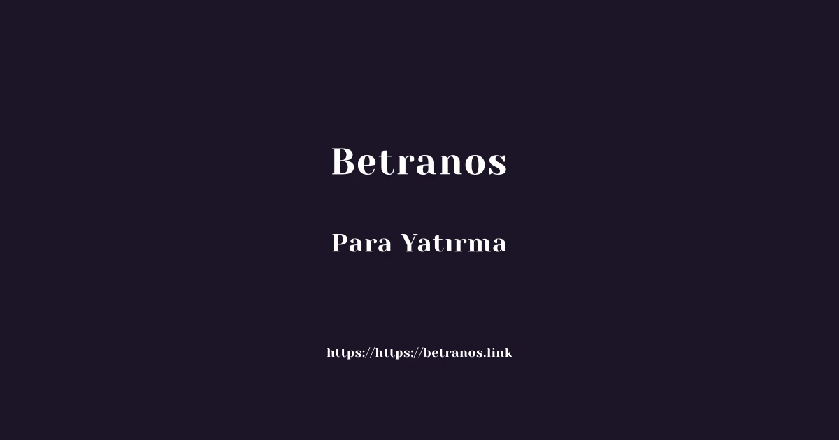 Betranos Para Yatırma